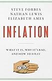 Inflation: What It Is, Why It's Bad, and How to Fix It