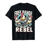 Chicken Farmer Backyard Coop Free Range Rebel Farming T-Shirt