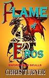 Flame of Eros: A Sword and Sorcery Adventure (Swords and Skulls Book 1)