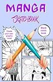 Manga sketchbook: Create your own manga story. For Adults Teenagers & Kids. Blank book with 120 pages and 12 different templates to fill in. For manga and anime lovers