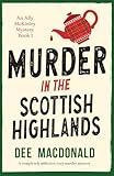 Murder in the Scottish Highlands: A completely addictive cozy murder mystery (An Ally McKinley Mystery)