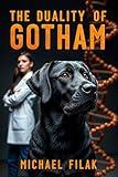 The Duality of Gotham: A Genetic Engineering Experiment