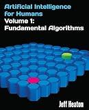 Artificial Intelligence for Humans, Volume 1: Fundamental Algorithms