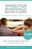 Saving Your Marriage Before It Starts: Seven Questions to Ask Before -- and After -- You Marry