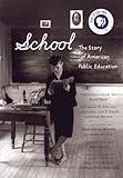 School: The Story of American Public Education