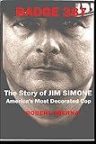 Badge 387: The Story of Jim Simone, America's Most Decorated Cop