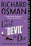 The Last Devil to Die: A Thursday Murder Club Mystery (Thursday Murder Club Mysteries Book 4)