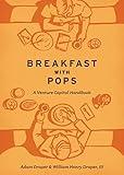 Breakfast With Pops: A Venture Capital Handbook