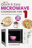 Quick & Easy Microwave Cookbook for One: 120 Perfect Recipes for Busy Adults and Solo Cooks