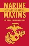 Marine Maxims: Turning Leadership Principles into Practice (Scarlet & Gold Professional Library)