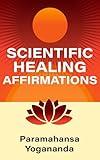 Scientific Healing Affirmations: (1924)
