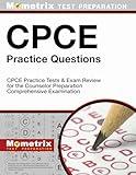 CPCE Practice Questions: CPCE Practice Tests & Exam Review for the Counselor Preparation Comprehensive Examination