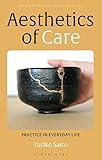 Aesthetics of Care: Practice in Everyday Life (Bloomsbury Aesthetics)