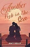 Another Fish in the Sea: A Short Story (Short & Sweet)