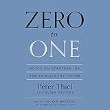 Zero to One: Notes on Startups, or How to Build the Future