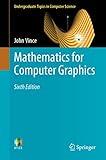 Mathematics for Computer Graphics (Undergraduate Topics in Computer Science)