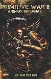 Primitive War 2: Animus Infernal
