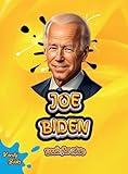 Joe Biden Book for Kids: The biography of the 46th President of the United States of America for children. Colored pages. (Legends for Kids)