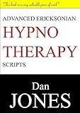 Advanced Ericksonian Hypnotherapy Scripts: Expanded Edition