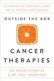 Outside the Box Cancer Therapies: Alternative Therapies That Treat and Prevent Cancer