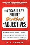 The Vocabulary Builder Workbook of Adjectives: Master 2,000 Essential English Adjectives - 99 Lessons With 232 Practical Activities