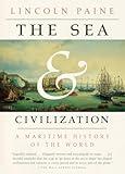 The Sea and Civilization: A Maritime History of the World