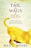 The Tail That Wags The Dog: A Journey Towards Supernatural Leadership