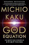 The God Equation: The Quest for a Theory of Everything