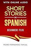 Short Stories in Spanish - Beginners Plus: With Online Audio (Short Stories in Spanish - Historias cortas en español nº 2) (Spanish Edition)
