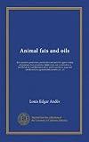 Animal fats and oils