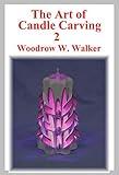 The Art of Candle Carving 2