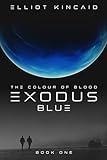Exodus Blue: A Posthumanism Hard Science Fiction Novel with AI and Mystery (The Colour of Blood Book 1)