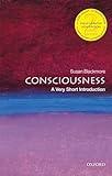 Consciousness: A Very Short Introduction (Very Short Introductions)