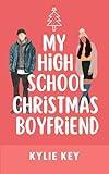 My High School Christmas Boyfriend: A Sweet YA & Teen Holiday Romance (Boyfriend Series (River Valley High))