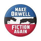 Make Orwell Fiction Again George Orwell Political Criticism Button Pinback for Backpacks, Jackets, Hats 1.5 Inches