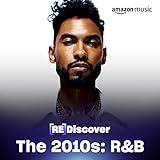 REDISCOVER The 2010s: R&B