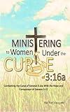 Ministering to Women Under the Curse of 3:16a: Combatting the Curse of Genesis 3:16a with the Hope and Compassion of Genesis 3:15