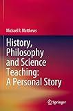 History, Philosophy and Science Teaching: A Personal Story