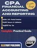 CPA Financial Accounting and Reporting Exam Prep 2025: Includes 260+ Practice Questions, Detailed Answers & Explanations. Insightful Prep Tips