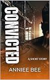 Convicted: A Short Story