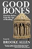 Good Bones: Glorious Relics from the Age of Reading