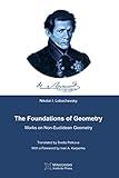 The Foundations of Geometry: Works on Non-Euclidean Geometry