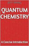 Quantum Chemistry: A Concise Introduction