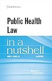 Public Health Law in a Nutshell (Nutshells)