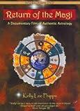 Return Of The Magi- A Documentary Of Authentic Astrology