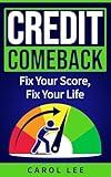 Credit Comeback: Fix Your Score, Fix Your Life