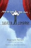 How to Start Your Own Theater Company