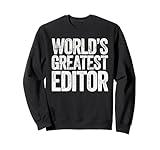 World's Greatest Editor Sweatshirt