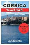 Corsica travel guide: Explore Ajaccio and all other cities (New Lonely and group travel tips 2025)