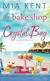 The Bake Shop at Crystal Bay (Crystal Bay Novel)